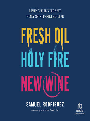 cover image of Fresh Oil, Holy Fire, New Wine